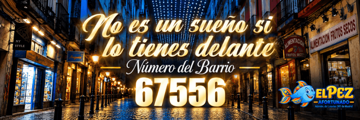  Ir a https://elpezafortunado.es/buscar?sorteo=2026102&numero=67556&quantity_number=,   Imagen 0 para promocionar la tienda Loterías El Pez Afortunado